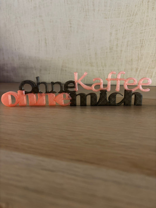 Ohne Kaffee ohne mich 3D Schriftzug – Kaffee Deko | Moderner 3D-Druck Schriftzug