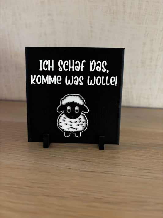 Motivationsschild „Ich schaf das, komme was wolle!“ – 3D-Druck Aufsteller | Wunschfarbe | 10 × 10 cm