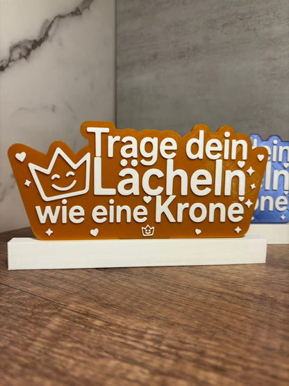 Trage dein Lächeln wie eine Krone | Motivationsschild | Positive Deko | Geschenk Freundin | Wunschfarbe | 3D Druck