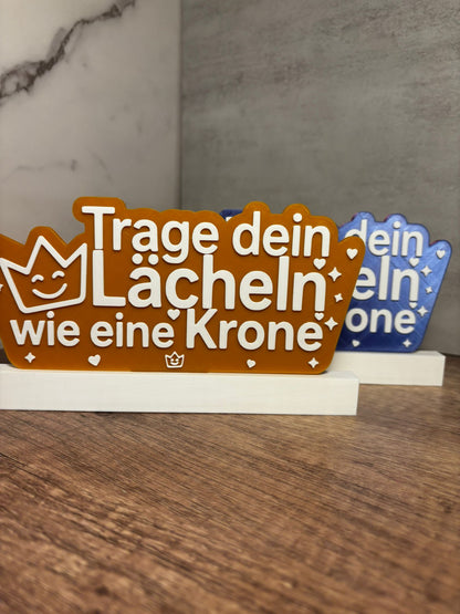 Trage dein Lächeln wie eine Krone | Motivationsschild | Positive Deko | Geschenk Freundin | Wunschfarbe | 3D Druck