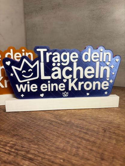 Trage dein Lächeln wie eine Krone | Motivationsschild | Positive Deko | Geschenk Freundin | Wunschfarbe | 3D Druck