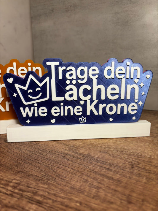 Trage dein Lächeln wie eine Krone | Motivationsschild | Positive Deko | Geschenk Freundin | Wunschfarbe | 3D Druck