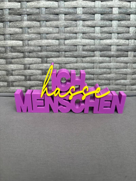 Deko-Schriftzug „Ich hasse Menschen“ aus 3D-Druck – PLA, 13x6 cm, Wunschfarbe